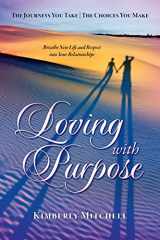 9781482340198-1482340194-Loving with Purpose: The Journeys You Take | The Choices You Make