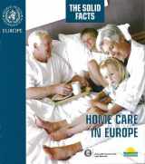 9789289042819-9289042818-Home Care in Europe: The Solid Facts (A EURO Publication)