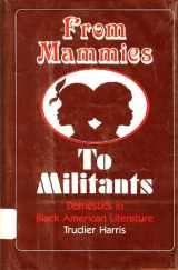 9780877222798-0877222797-From Mammies to Militants: Domestics in Black American Literature