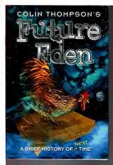 9780689839795-0689839790-Future Eden: A Brief History Of Next Time