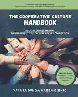 9780999588505-0999588508-The Cooperative Culture Handbook: A Social Change Manual To Dismantle Toxic Culture and Build Connection
