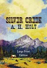 9781539939481-1539939480-Silver Creek, Large Print Edition