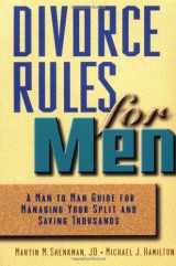 9780471360292-0471360295-Divorce Rules For Men: A Man to Man Guide for Managing Your Split and Saving Thousands