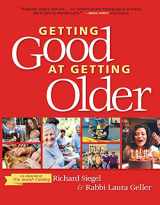 9780874419856-0874419859-Getting Good at Getting Older