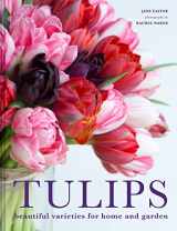 9781911624288-1911624288-Tulips: Beautiful varieties for home and garden
