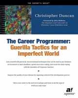 9781590590089-1590590082-The Career Programmer: Guerilla Tactics for an Imperfect World