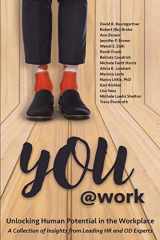 9781948238007-1948238004-You@Work: Unlocking Human Potential in the Workplace (The @Work Series)