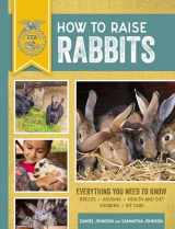 9780760364178-0760364176-How to Raise Rabbits: Everything You Need to Know, Updated & Revised Third Edition (FFA)