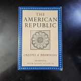 9781882926862-1882926862-The American Republic: Its Constitution, Tendencies and Destiny