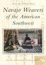 9781467129725-1467129720-Navajo Weavers of the American Southwest (Postcard History Series)