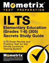 9781516713578-1516713575-ILTS Elementary Education (Grades 1-6) (305) Secrets Study Guide: ILTS Exam Review and Practice Test for the Illinois Licensure Testing System