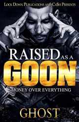 9781975909079-1975909070-Raised as a Goon: Money Over Everything