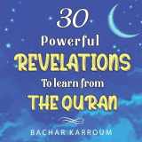 9781988779560-1988779561-30 Powerful Revelations to Learn From The Quran: (Islamic books for kids) (30 Days of Islamic Learning | Ramadan books for kids)