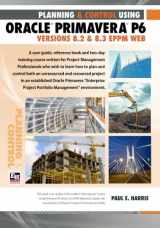 9781921059971-1921059974-PLANNING AND CONTROL USING ORACLE PRIMAVERA P6 Versions 8.2 & 8.3 EPPM WEB