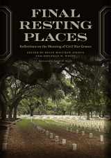 9780820364568-0820364568-Final Resting Places: Reflections on the Meaning of Civil War Graves (UnCivil Wars Ser.)