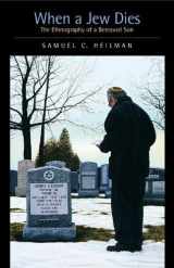 9780520219656-0520219651-When a Jew Dies: The Ethnography of a Bereaved Son
