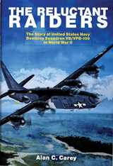 9780764307577-0764307576-The Reluctant Raiders: The Story of United States Navy Bombing Squadron VB/VPB-109 in World War II (Schiffer Military History)