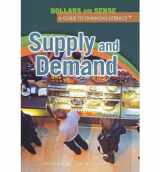 9781448847242-1448847249-Supply and Demand (Dollars and Sense: a Guide to Financial Literacy)