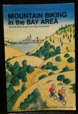 9780934136419-0934136416-Mountain Biking in the Bay Area (South from San Francisco Vol 1)