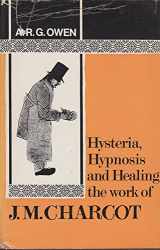 9780234774557-023477455X-Hysteria, Hypnosis and Healing: The Work of J.-M. Charcot
