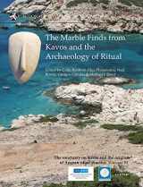 9781902937779-1902937775-The Marble Finds from Kavos and the Archaeology of Ritual (The Sanctuary on Keros and the Origins of Aegean Ritual Practice: the excavations of 2006-2008)