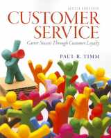 9780133056259-0133056252-Customer Service: Career Success Through Customer Loyalty