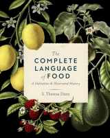 9781577152590-157715259X-The Complete Language of Food: A Definitive and Illustrated History (Volume 10) (Complete Illustrated Encyclopedia, 10)