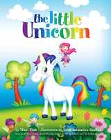 9781949213003-1949213005-The Little Unicorn (Unicorn and Fairy Book about Finding Inner Confidence)