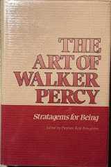 9780807105603-0807105600-The Art of Walker Percy: Stratagems for Being (Southern Literary Studies)