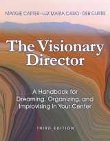 9781605547282-160554728X-The Visionary Director, Third Edition: A Handbook for Dreaming, Organizing, and Improvising in Your Center