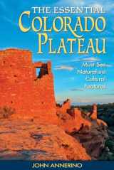 9781560375982-1560375981-The Essential Colorado Plateau: Must-See Natural and Cultural Features