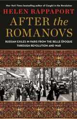 9781250273109-1250273102-After the Romanovs: Russian Exiles in Paris from the Belle Époque Through Revolution and War