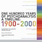 9780981292205-0981292208-One Hundred Years of Psychoanalysis, A Timeline: 1900-2000