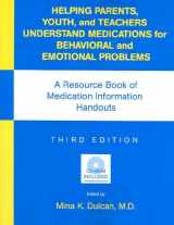 9781585622535-1585622532-Helping Parents, Youth, and Teachers Understand Medications for Behavioral and Emotional Problems: A Resource Book of Medication Information Handouts