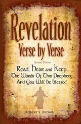 9781479168620-1479168629-Revelation Verse By Verse, Second Edition (Large Print) Read, Hear and Keep the Words of this Prophecy and You Will Be Blessed: Interpretation and ... End of Time Theology and Prophecy