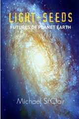 9781409203551-1409203557-Light-Seeds: Futures of Planet Earth
