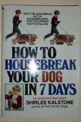 9780553341195-0553341197-How To Housebreak Your Dog In 7 Days