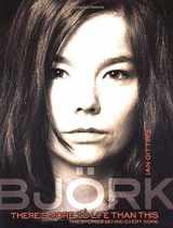 9781560254164-1560254165-Bjork: There's More to Life Than This (Stories Behind Every Song)