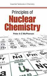 9781786340504-178634050X-PRINCIPLES OF NUCLEAR CHEMISTRY (Essential Textbooks in Chemistry)