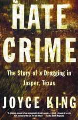 9780385721950-0385721951-Hate Crime: The Story of a Dragging in Jasper, Texas