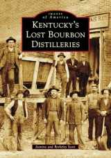 9781467109901-1467109908-Kentucky's Lost Bourbon Distilleries (Images of America)