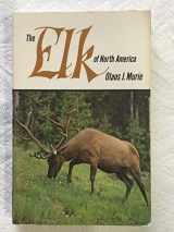 9780933160033-0933160038-The Elk of North America