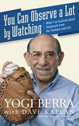 9780470454046-0470454040-You Can Observe A Lot By Watching: What I've Learned About Teamwork From the Yankees and Life