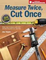 9781558708099-155870809X-Measure Twice, Cut Once: Simple Steps to Measure, Scale, Draw and Make the Perfect Cut-Every Time.