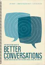 9781506338835-1506338836-The Reflection Guide to Better Conversations: Coaching Ourselves and Each Other to Be More Credible, Caring, and Connected