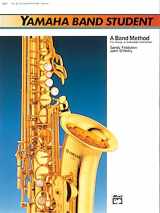 9780882844091-0882844091-Yamaha Band Student, Book 1: E-Flat Alto Saxophone (Yamaha Band Method)