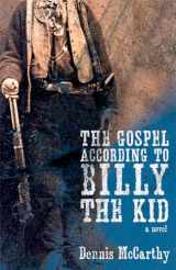 9780826362353-0826362354-The Gospel According to Billy the Kid: A Novel