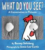 9781954354050-1954354053-What Do You See?: A Conversation in Pictures
