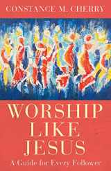 9781501881473-1501881477-Worship Like Jesus: A Guide for Every Follower