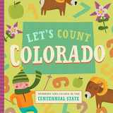 9781945547850-1945547855-Let's Count Colorado: Numbers and Colors in the Centennial State (Let's Count Regional Board Books)